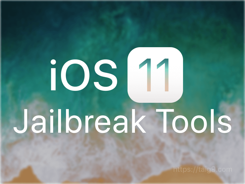 iOS 11 Jailbreak Tools