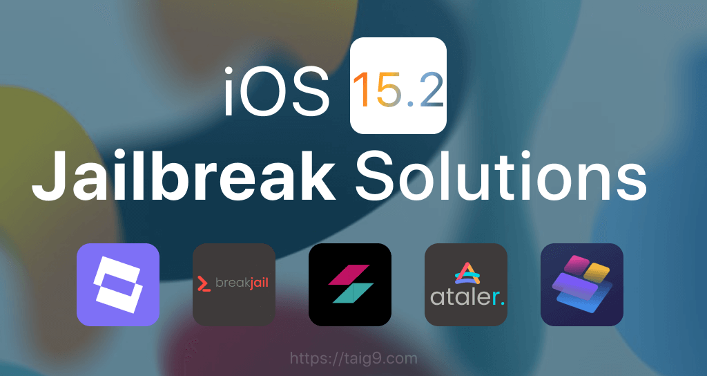 Jailbreak Solutions for iOS 15.2