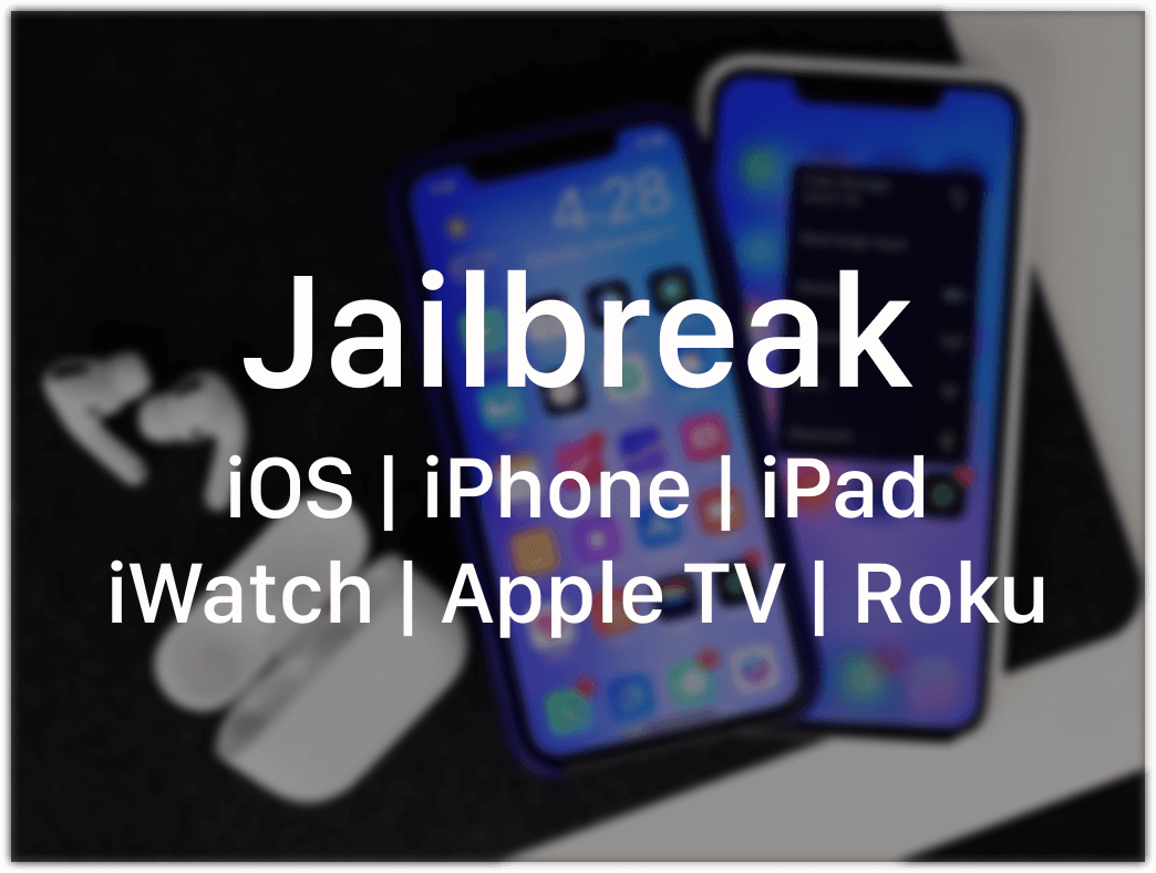 Why do I need Jailbreak? [iPhone /iPad / iOS/ Apple TV/ WatchOS]