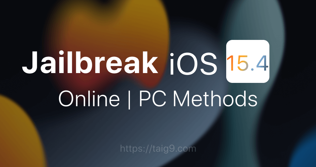 Jailbreak iOS 15.4 with / without Computer (Onlline)