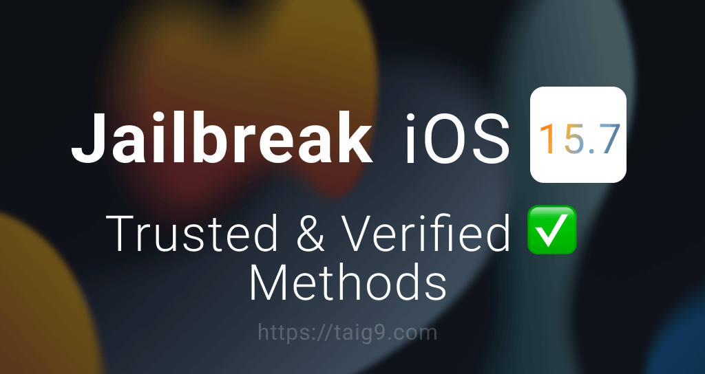 Jailbreak iOS 15.7 - iOS 15.7.6