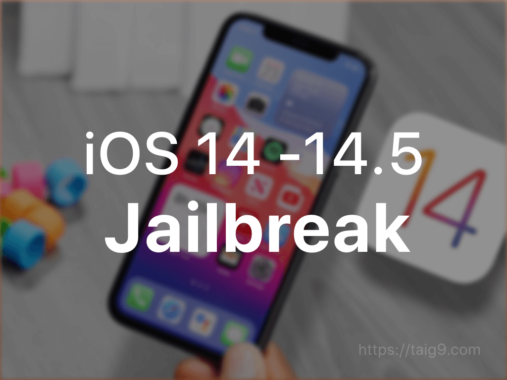 iOS 14 / iOS 14.5 - iOS 14.5.1 Jailbreak