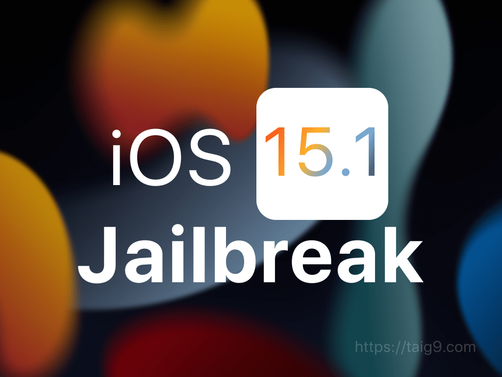 iOS 15.1 - iOS 15.1.1 Jailbreak