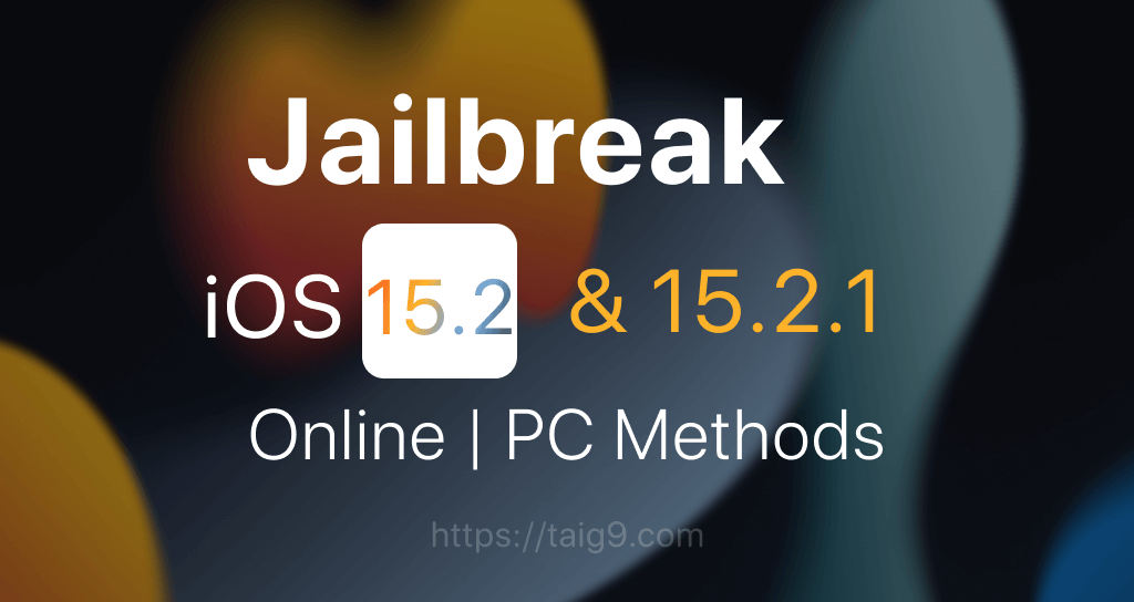 iOS 15.2 - iOS 15.2.1 Jailbreak