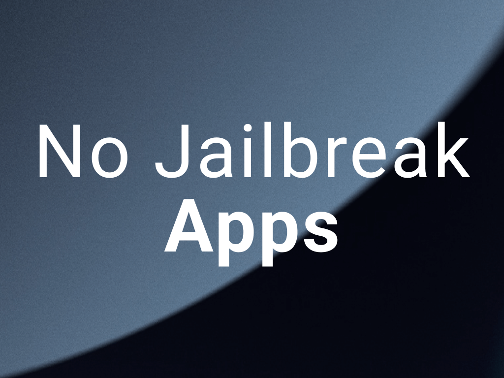 No Jailbreak Apps and Solutions